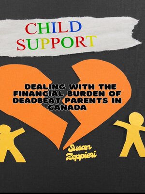 cover image of DEALING WITH THE FINANCIAL BURDEN OF DEADBEAT PARENTS IN CANADA